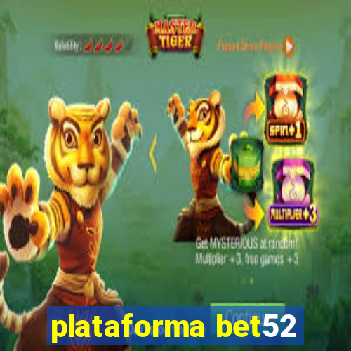 plataforma bet52